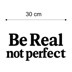 Be Real not perfect