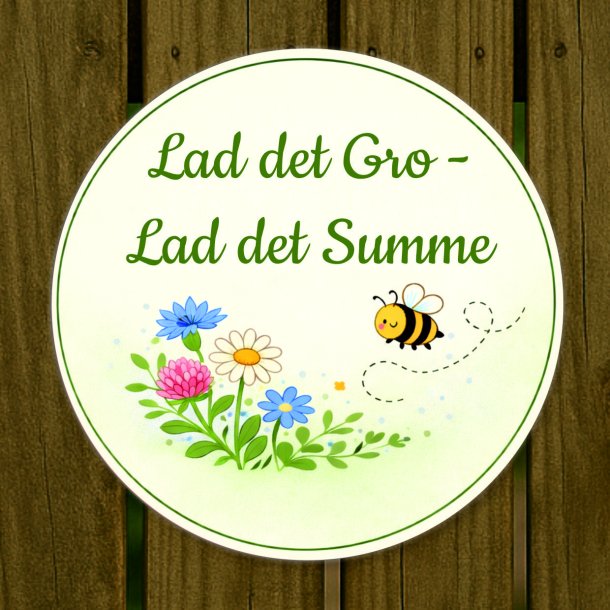 Lad det gro, lad det summe